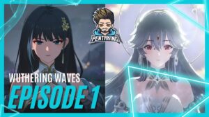 Wuthering Waves Episode 1